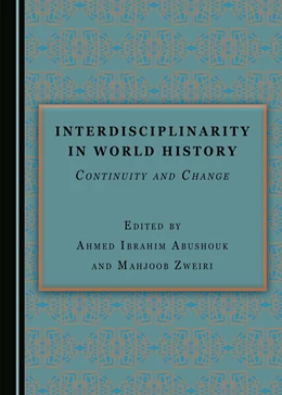 Abbildung von Abushouk / Zweiri | Interdisciplinarity in World History | 1. Auflage | 2016 | beck-shop.de