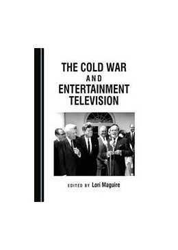 Abbildung von Maguire | The Cold War and Entertainment Television | 1. Auflage | 2016 | beck-shop.de