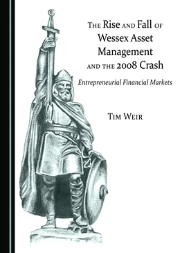 Abbildung von Weir | The Rise and Fall of Wessex Asset Management and the 2008 Crash | 1. Auflage | 2016 | beck-shop.de