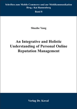 Abbildung von Yang | An Integrative and Holistic Understanding of Personal Online Reputation Management | 1. Auflage | 2016 | 8 | beck-shop.de