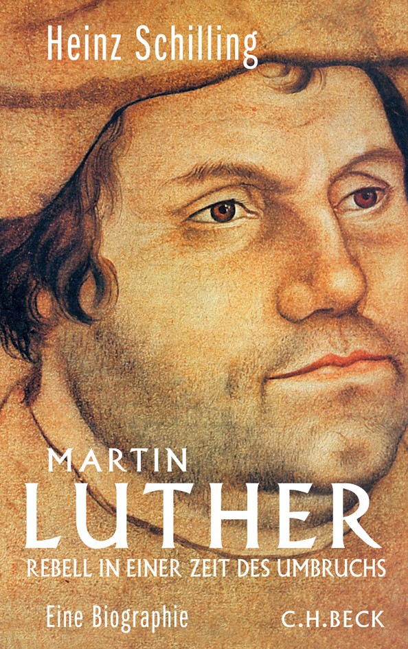 Cover: Schilling, Heinz, Martin Luther