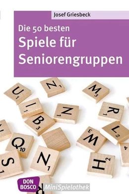 Abbildung von Griesbeck | Die 50 besten Spiele für Seniorengruppen | 1. Auflage | 2013 | beck-shop.de
