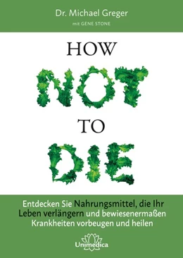 Abbildung von Greger / Stone | How Not to Die | 1. Auflage | | beck-shop.de