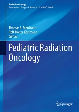 Abbildung von Merchant / Kortmann | Pediatric Radiation Oncology | 1. Auflage | 2018 | beck-shop.de