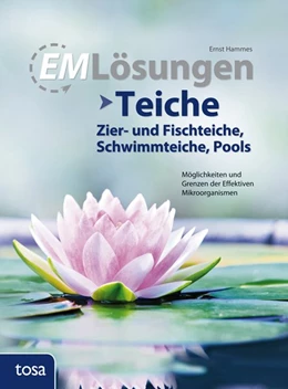 Abbildung von Hammes | EM Lösungen Teiche (Zier- und Fischteiche, Schwimmteiche, Pools) | 1. Auflage | 2017 | beck-shop.de