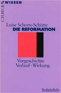 Cover: Schorn-Schütte, Luise, Die Reformation