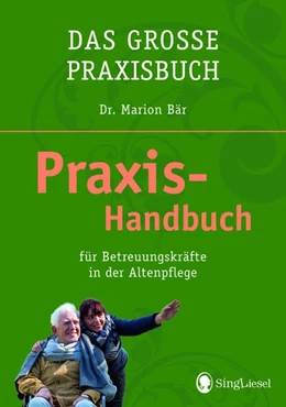 Abbildung von Bär | Das Praxis-Handbuch für Betreuungskräfte in der Altenpflege | 1. Auflage | 2018 | beck-shop.de