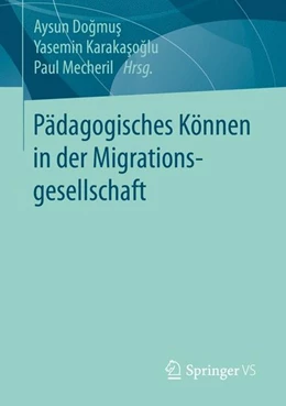 Abbildung von Dogmus / Karakasoglu | Pädagogisches Können in der Migrationsgesellschaft | 1. Auflage | 2016 | beck-shop.de