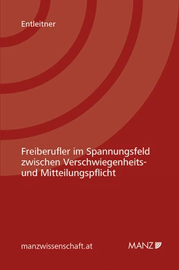 Abbildung von Entleitner | Freiberufler im Spannungsfeld zwischen Verschwiegenheits- und Mitteilungspflicht | 1. Auflage | 2016 | beck-shop.de