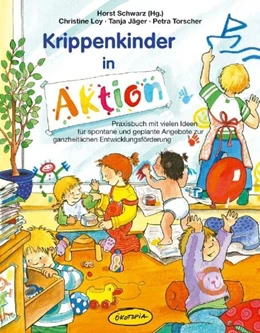 Abbildung von Loy / Schwarz | Krippenkinder in Aktion | 1. Auflage | 2016 | beck-shop.de