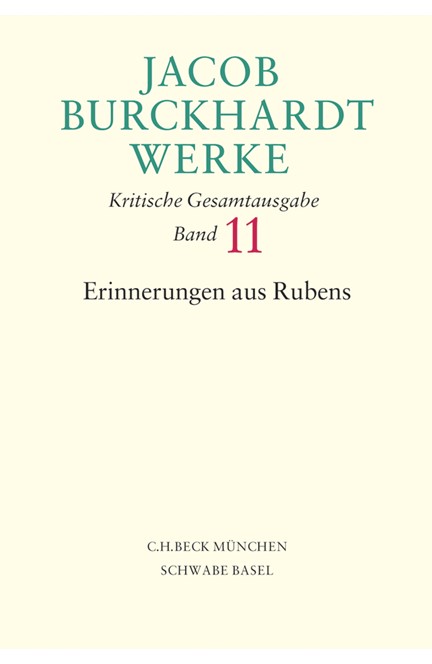 Cover: Jacob Burckhardt, Jacob Burckhardt Werke, Band 11: Erinnerungen aus Rubens
