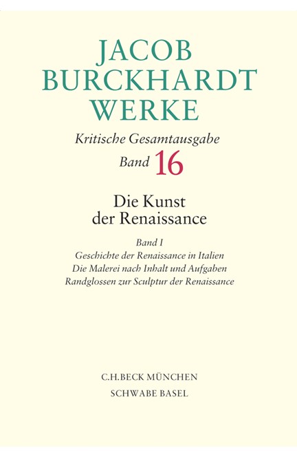 Cover: Jacob Burckhardt, Jacob Burckhardt Werke, Band 16: Die Kunst der Renaissance I
