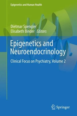 Abbildung von Spengler / Binder | Epigenetics and Neuroendocrinology | 1. Auflage | 2016 | beck-shop.de