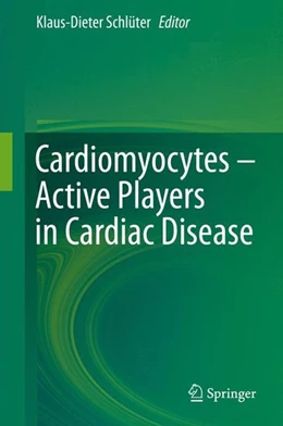 Abbildung von Schlüter | Cardiomyocytes - Active Players in Cardiac Disease | 1. Auflage | 2016 | beck-shop.de