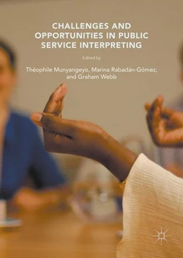 Abbildung von Munyangeyo / Webb | Challenges and Opportunities in Public Service Interpreting | 1. Auflage | 2016 | beck-shop.de