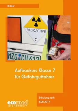 Abbildung von Ridder | Aufbaukurs Klasse 7 für Gefahrgutfahrer | 10. Auflage | 2018 | beck-shop.de
