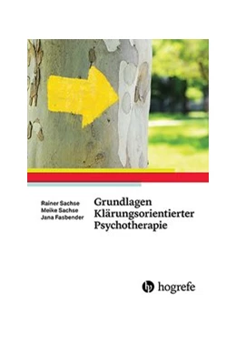 Abbildung von Sachse / Fasbender | Grundlagen Klärungsorientierter Psychotherapie | 1. Auflage | 2016 | beck-shop.de