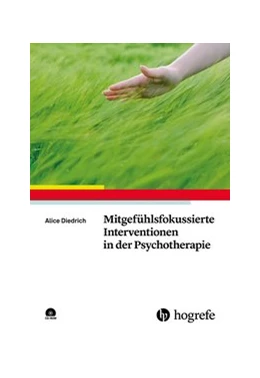 Abbildung von Diedrich | Mitgefühlsfokussierte Interventionen in der Psychotherapie | 1. Auflage | 2016 | beck-shop.de