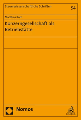Abbildung von Roth | Konzerngesellschaft als Betriebsstätte | 1. Auflage | 2016 | 54 | beck-shop.de