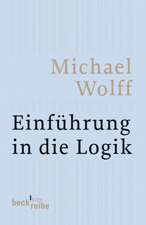 Cover: Michael Wolff, Einführung in die Logik