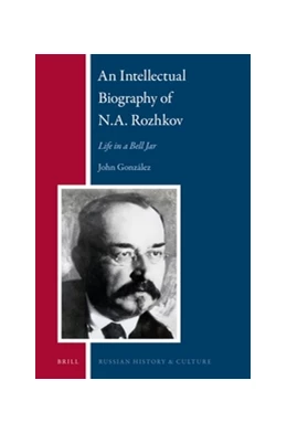 Abbildung von González | An Intellectual Biography of N.A. Rozhkov | 1. Auflage | 2016 | 16 | beck-shop.de