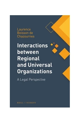 Abbildung von Boisson de Chazournes | Interactions between Regional and Universal Organizations | 1. Auflage | 2016 | beck-shop.de