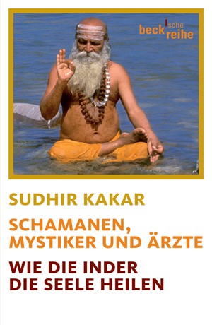 Cover: Sudhir Kakar, Schamanen, Mystiker und Ärzte
