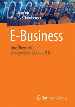 Abbildung von Aichele / Schönberger | E-Business | 1. Auflage | 2016 | beck-shop.de
