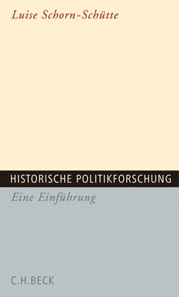Abbildung von Schorn-Schütte, Luise | Historische Politikforschung | 1. Auflage | 2006 | beck-shop.de