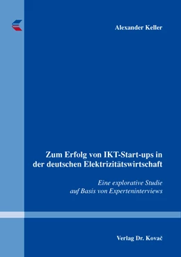 Abbildung von Keller | Zum Erfolg von IKT-Start-ups in der deutschen Elektrizitätswirtschaft | 1. Auflage | 2016 | 97 | beck-shop.de