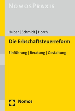 Abbildung von Huber / Schmidt | Die Erbschaftsteuerreform | 1. Auflage | 2017 | beck-shop.de