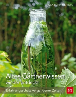 Abbildung von Richberg | Altes Gärtnerwissen wieder entdeckt | 1. Auflage | 2016 | beck-shop.de