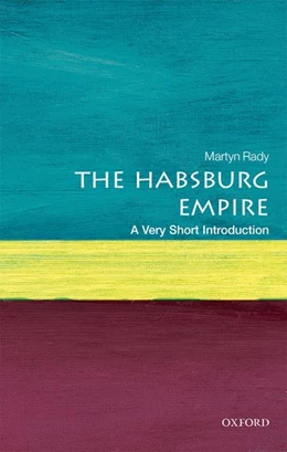 Abbildung von Rady | The Habsburg Empire: A Very Short Introduction | 1. Auflage | 2017 | beck-shop.de