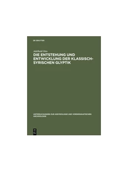 Abbildung von Otto | Die Entstehung und Entwicklung der Klassisch-Syrischen Glyptik | 1. Auflage | 2015 | beck-shop.de