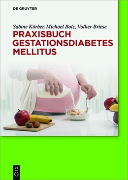 Abbildung von Körber / Bolz | Praxisbuch Gestationsdiabetes mellitus | 1. Auflage | 2016 | beck-shop.de