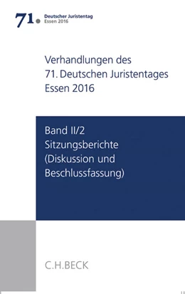 Abbildung von Verhandlungen des 71. Deutschen Juristentages • Essen 2016, Band II / Teil 2: Sitzungsberichte - Diskussion und Beschlussfassung | 1. Auflage | 2017 | beck-shop.de