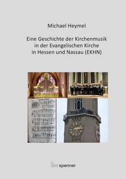 Abbildung von Heymel | Eine Geschichte der Kirchenmusik in der Evangelischen Kirche in Hessen und Nassau (EKHN) | 1. Auflage | 2016 | beck-shop.de