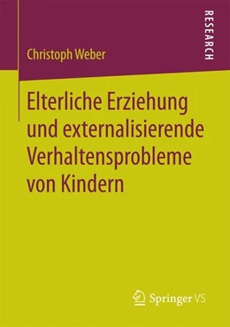 Abbildung von Weber | Elterliche Erziehung und externalisierende Verhaltensprobleme von Kindern | 1. Auflage | 2016 | beck-shop.de