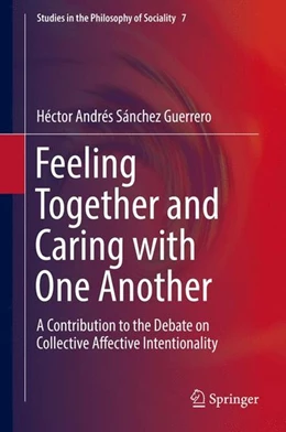 Abbildung von Sánchez Guerrero | Feeling Together and Caring with One Another | 1. Auflage | 2016 | beck-shop.de