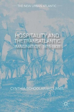 Abbildung von Schoolar Williams | Hospitality and the Transatlantic Imagination, 1815-1835 | 1. Auflage | 2014 | beck-shop.de