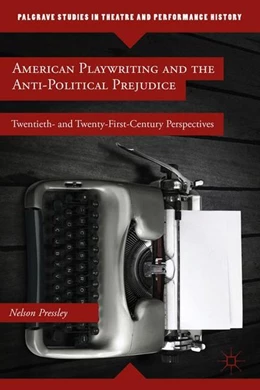 Abbildung von Pressley | American Playwriting and the Anti-Political Prejudice | 1. Auflage | 2014 | beck-shop.de