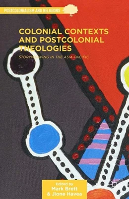 Abbildung von Brett / Havea | Colonial Contexts and Postcolonial Theologies | 1. Auflage | 2014 | beck-shop.de