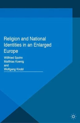 Abbildung von Spohn / Koenig | Religion and National Identities in an Enlarged Europe | 1. Auflage | 2015 | beck-shop.de