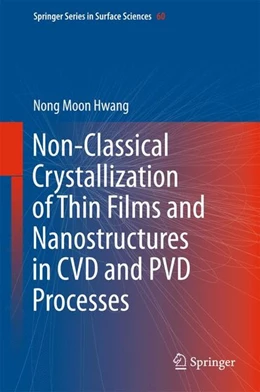 Abbildung von Hwang | Non-Classical Crystallization of Thin Films and Nanostructures in CVD and PVD Processes | 1. Auflage | 2016 | beck-shop.de