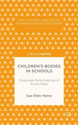 Abbildung von Henry | Children's Bodies in Schools: Corporeal Performances of Social Class | 1. Auflage | 2014 | beck-shop.de