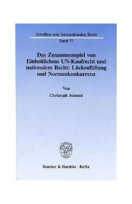Abbildung von Schmid | Das Zusammenspiel von Einheitlichem UN-Kaufrecht und nationalem Recht: Lückenfüllung und Normenkonkurrenz. | 1. Auflage | 1996 | 77 | beck-shop.de