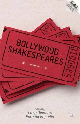 Abbildung von Dionne / Kapadia | Bollywood Shakespeares | 1. Auflage | 2014 | beck-shop.de