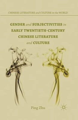 Abbildung von Zhu | Gender and Subjectivities in Early Twentieth-Century Chinese Literature and Culture | 1. Auflage | 2015 | beck-shop.de