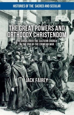 Abbildung von Fairey | The Great Powers and Orthodox Christendom | 1. Auflage | 2015 | beck-shop.de