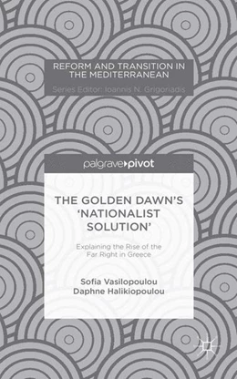 Abbildung von Vasilopoulou / Halikiopoulou | The Golden Dawn's 'Nationalist Solution': Explaining the Rise of the Far Right in Greece | 1. Auflage | 2015 | beck-shop.de